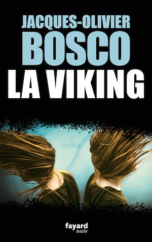 La Viking | Bosco, Jacques-Olivier. Auteur
