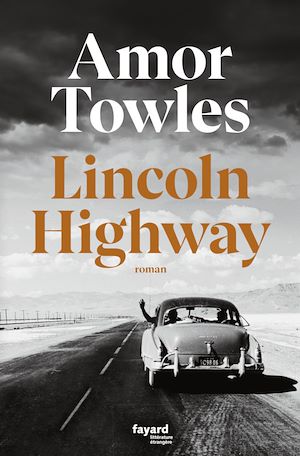 Lincoln Highway | Towles, Amor. Auteur