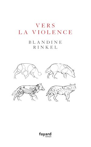 Vers la violence | Rinkel, Blandine. Auteur
