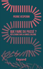 Télécharger le livre :  Que faire du passé ?
