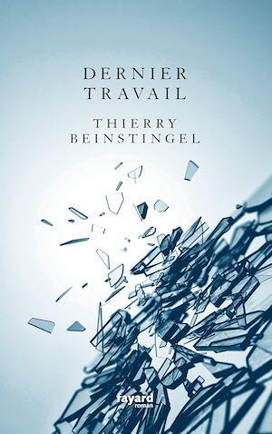 Dernier travail | Beinstingel, Thierry. Auteur