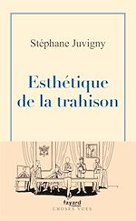 Télécharger le livre :  Esthétique de la trahison