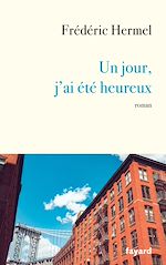 Télécharger le livre :  Un jour, j'ai été heureux
