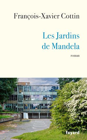 Les jardins de Mandela | Cottin, François Xavier. Auteur