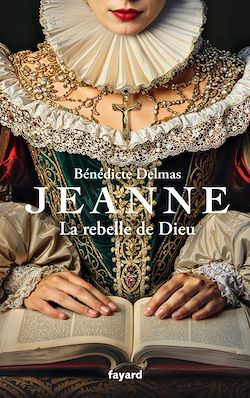 Télécharger le livre :  Jeanne, la rebelle de Dieu