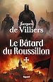 Télécharger le livre :  Le Bâtard du Roussillon