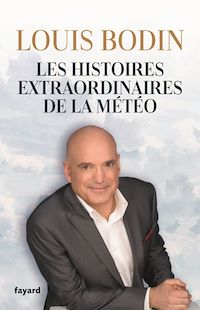 Téléchargez le livre :  Les histoires extraordinaires de la météo