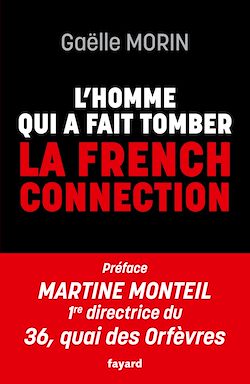 Télécharger le livre :  L'homme qui a fait tomber la French Connection