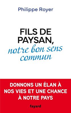 Télécharger le livre :  Fils de paysan, notre bon sens commun