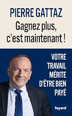 Télécharger le livre :  Gagnez plus, c'est maintenant !