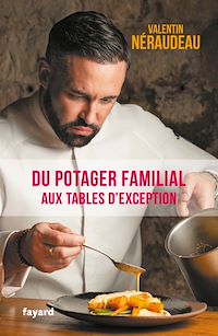 Téléchargez le livre :  Du potager familial aux tables d'exception