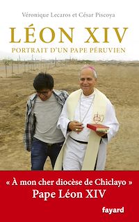Téléchargez le livre :  Léon XIV, portrait d'un pape péruvien
