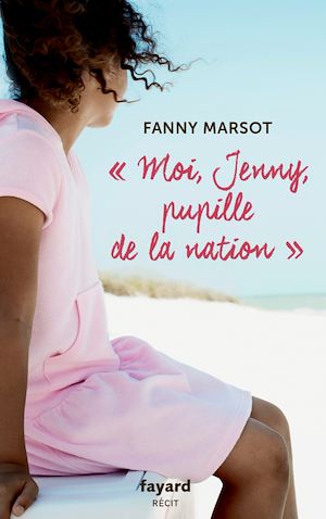Téléchargez le livre :  Moi, Jenny, pupille de la nation