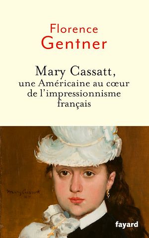 Téléchargez le livre :  Mary Cassatt, une Américaine au coeur de l'impressionnisme