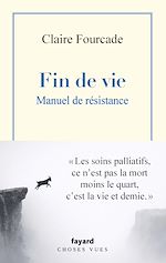 Télécharger le livre :  Fin de vie. Manuel de résistance.