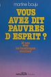 Télécharger le livre :  Vous avez dit pauvres d'esprit ?