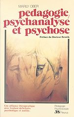 Download this eBook Pédagogie, psychanalyse et psychose : une alliance thérapeutique avec l'enfant déficitaire, psychotique et autiste