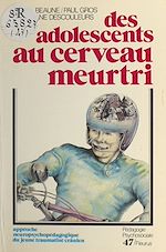 Download this eBook Des adolescents au cerveau meurtri : approche neuropsychopédagogique du jeune traumatisé crânien