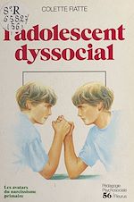 Download this eBook L'adolescent dyssocial. Les avatars du narcissisme primaire, incidences psychothérapiques