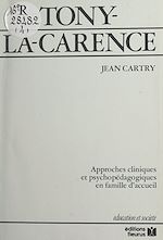 Download this eBook Tony-la-Carence : approches cliniques et psychopédagogiques en famille d'accueil