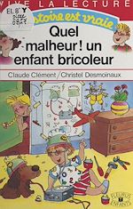 Download this eBook Quel malheur ! un enfant bricoleur