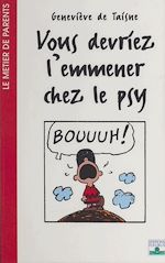 Télécharger le livre :  Vous devriez l'emmener chez le psy