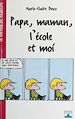 Télécharger le livre :  Papa, maman l'école et moi