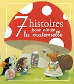 Download this eBook 7 histoires pour aimer la maternelle