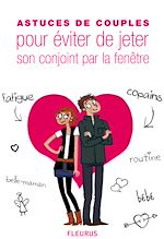 Download this eBook Astuces de couples pour éviter de jeter son conjoint par la fenêtre