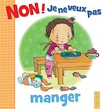 Télécharger le livre :  Non ! je ne veux pas manger