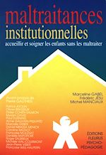 Télécharger le livre :  Maltraitances institutionnelles