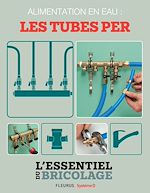 Download this eBook Plomberie : Alimentation en eau - les tubes PER (L'essentiel du bricolage)
