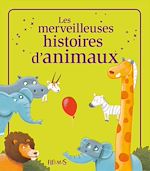 Télécharger le livre :  Les merveilleuses histoires d'animaux