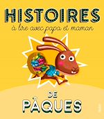 Download this eBook Histoires de Pâques à lire avec papa et maman