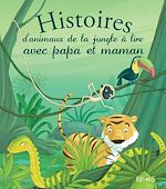 Download this eBook Histoires d'animaux de la jungle à lire avec papa et maman