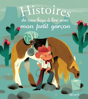 Téléchargez le livre :  Histoires de cow-boys à lire avec mon petit garçon