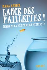 Download this eBook Lance des paillettes ! (même si ta vie part en miettes...)