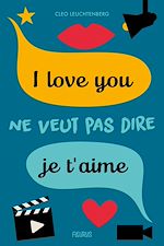 Download this eBook I love you ne veut pas dire je t'aime
