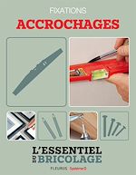 Download this eBook Techniques de base - Fixations : accrochages (L'essentiel du bricolage)