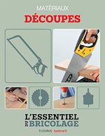 Download this eBook Techniques de base - Matériaux : découpes (L'essentiel du bricolage)