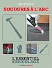 Télécharger le livre :  Techniques de base - Matériaux : soudures à l'arc (L'essentiel du bricolage)