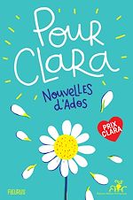Télécharger le livre :  Pour Clara. Nouvelles d'ados