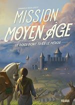 Télécharger le livre :  Mission Moyen Âge