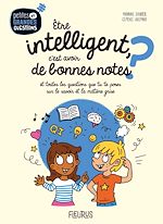 Télécharger le livre :  Être intelligent, c'est avoir de bonnes notes ?