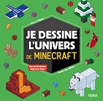 Télécharger le livre :  Je dessine l'univers de Minecraft - guide non officiel