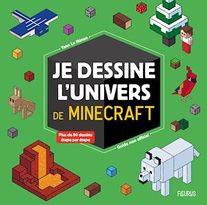Téléchargez le livre :  Je dessine l'univers de Minecraft - guide non officiel