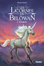 Download this eBook Les licornes du Belöwan - Évasion
