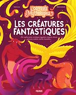 Download this eBook L'odyssée des mythologies - Les créatures fantastiques