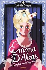 Download this eBook Emma d'Aléas. Complot sous la Régence
