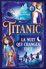 Télécharger le livre :  Titanic, la nuit qui changea tout